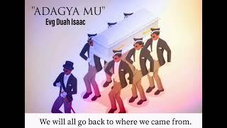 Evg Duah Isaac - Adagya Mu (Naked i came out of my mother's womb and naked must i return)Job 1:21 