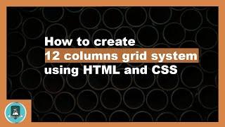 How to create 12 columns base grid system.