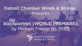 blackportrait (WORLD PREMIERE) by Michael Frazier