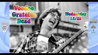 Voodoo Grateful Dead 12/25/2024