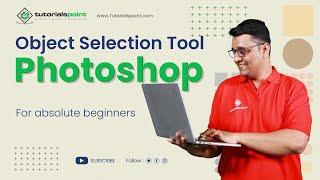 Object Selection tool in Adobe Photoshop | Adobe Photoshop | Tutorials Point