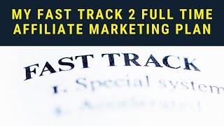 Fast Track to Full Time Affiliate Marketing Plan with Multiple Income Funnel