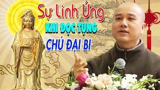 Sự Linh Ứng Và Lợi Ích Khi Đọc Tụng Chú Đại Bi - Thầy Thích Pháp Hòa