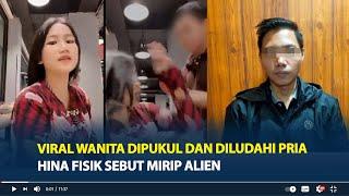 Nasib Pria Viral Pukul dan Ludahi Wanita Terancam Dipenjara, Hina Fisik Sebut Mirip Alien