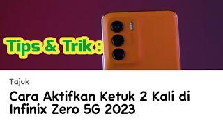 Cara Aktifkan Ketuk 2 Kali di Infinix Zero 5G 2023