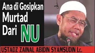 Ustadz Zainal Abidin Dikatain MURTAD Dari N.U ( Lucu )