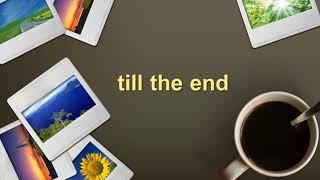 till the end