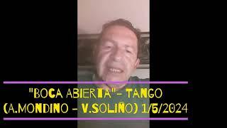 Boca Abierta , Tango , canta Alfredo Velàsquez (2024)