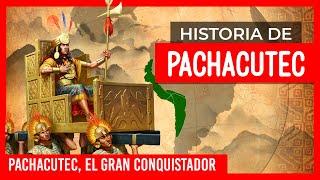  HISTORIA DE PACHACUTEC  PACHACUTEC EL GRAN CONQUISTADOR | LOS INCAS DEL TAHUANTINSUYO