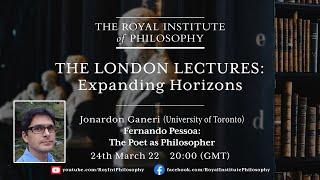 Fernando Pessoa: The Poet as Philosopher - Jonardon Ganeri for the Royal Institute of Philosophy