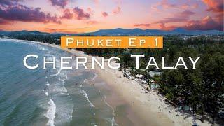 Thailand Destination Guide: Phuket | Ep. 1 Cherng Talay