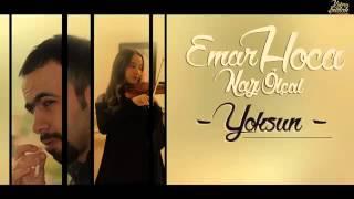 NAZ ÖLÇAL  &   EMAR HOCA   - YOKSUN   '' COVER ''