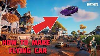 HOW TO MAKE FLYING CAR IN FORTNITE!
