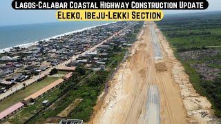 Lagos-Calabar Coastal Highway Construction Update (ELEKO, Ibeju-Lekki Section)