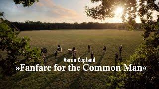 Fanfare for the Common Man - Aaron Copland