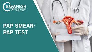 PAP Smear Test/ PAP Test  | Ganesh Diagnostic & Imaging Center