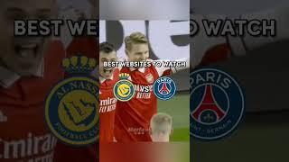 In what website you whatch al nasir vs paris‍️