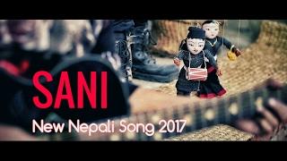 New Nepali Song - SANI | Deepak Bajracharya | Official Music Video