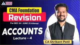 REVISION CMA FOUNDATION | ACCOUNTS | LEC 4 | CA CS SHRIKANT PATIL | DEC 24