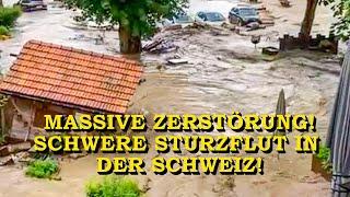 [MASSIVE ZERSTÖRUNG] - SCHWERE STURZFLUT NACH UNWETTER IN DER SCHWEIZ - | FLUTWELLE | HOTEL ZERSTÖRT