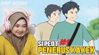 SI PEOT PENERUS  WARISAN KAKEK #1 - Maya Nadia Reaction Dhot Design