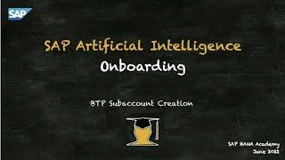 SAP Artificial Intelligence Onboarding : BTP Subaccount Creation