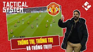 TACTICS | MAN UTD 2-1 MAN CITY: THỐNG TRỊ, THỐNG TRỊ VÀ THỐNG TRỊ!!!