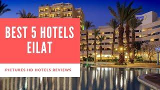 Top 5 Best Hotels in Eilat, Israel - sorted by Rating Guests