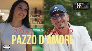 Tony D'Amato - Pazzo D'amore ( Official Music Video 2023 )