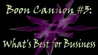 Boon Cannon #3:  What's Best for Business (BDF Network)