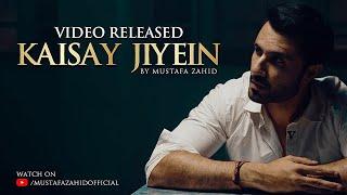 Kaisay Jiyein - Mustafa Zahid (Promo 2)