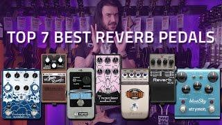 Top 7 Best Reverb Pedals ft EarthQuaker, EHX, Strymon & More...