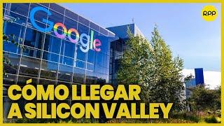 Peruano en Google: ¿Qué camino debo seguir para llegar a Silicon Valley?