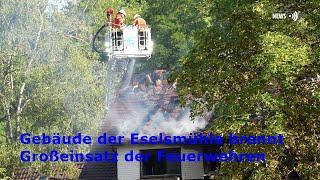 Eselsmühle - bekanntes Ausflugslokal wird ein Raub der Flammen - Feuerwehr mit einem Großaufgebot