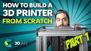 How to Build 2 Printers from Scratch - Part 1: Frames and Motion Systems