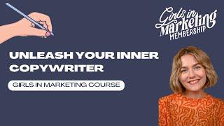 Unleash Your Inner Copywriter | Girls in Marketing Course