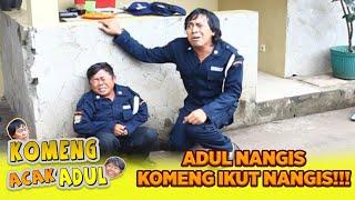 SATPAM JUNIOR! Liat Adul Nangis, Komeng Ikutan Nangis | KOMENG ACAK ADUL