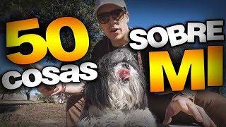 50 COSAS SOBRE MI | ReytomahawK