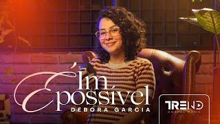 É Impossível - Débora Garcia (Clipe Oficial)