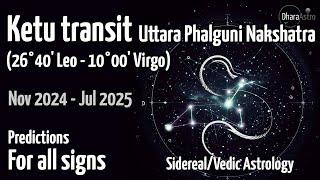 Ketu's Transit in Uttara Phalguni Nakshatra | 2024-2025 | Vedic Astrology Predictions #virgo #leo