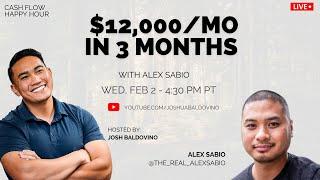 $12,000/mo via Short Term Rentals in 3 Months feat. Alex Sabio | Cash Flow Happy Hour