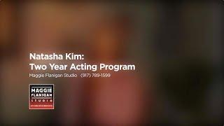 18 Month Acting Programs - Natasha Kim Interview - Maggie Flanigan Studio