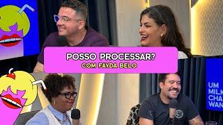 PODE PROCESSAR? com Fayda Belo  - #544