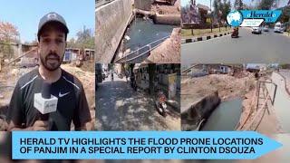 Herald TV highlights the flood prone locations of Panjim in a special report by Clinton Dsouza