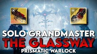 Solo Grandmaster The Glassway (Prismatic Warlock)