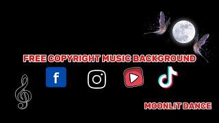 MOONLIT DANCE - FREE COPYRIGHT MUSIC BACKGROUND FOR YOUTUBE TIKTOK FACEBOOK INSTAGRAM