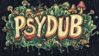 Dub Tides - Psy Dub Mix (Chill Dub / PsyChill Dub / Roots Dub)