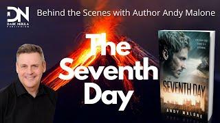 The Seventh Day- Behind the Book & The Author with Andy Malone