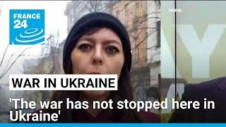 'The war has not stopped here in Ukraine' • FRANCE 24 English