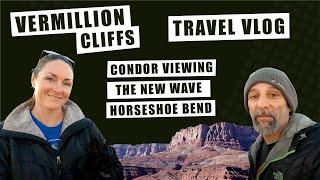 Ep 5: Page Travel Vlog - Vermillion Cliffs - Condor Viewing - The New Wave - Horseshoe Bend